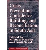 Crisis Prevention, Confidence Building, and Reconciliation in South Asia