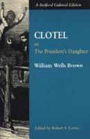 Clotel, or, The President's Daughter