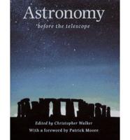 Astronomy Before the Telescope