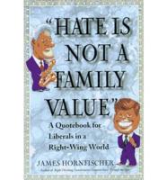 Hate Is Not a Family Value