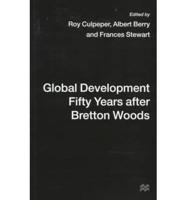 Global Development Fifty Years After Bretton Woods