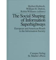 The Social Shaping of Information Superhighways