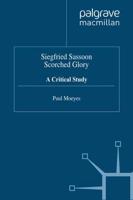 Siegfried Sassoon: Scorched Glory, a Critical Study