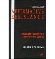The Rhetoric of Affirmative Resistance