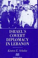 Israel's Covert Diplomacy in Lebanon