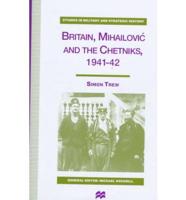 Britain, MihailoviÔc, and the Chetniks, 1941-42