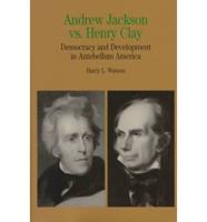 Andrew Jackson Vs. Henry Clay