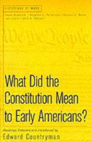 What Did the Constitution Mean to Early Americans?
