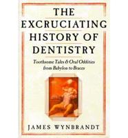 The Excruciating History of Dentistry