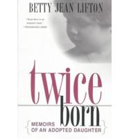 Twice Born: Memoirs of an Adopted Daughter