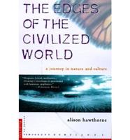 The Edges of the Civilized World