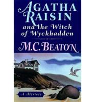 Agatha Raisin and the Witch of Wyckhadden
