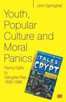 Youth, Popular Culture and Moral Panics