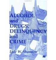 Alcohol and Drugs, Delinquency, and Crime