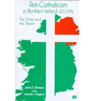 Anti-Catholicism in Northern Ireland, 1600-1998
