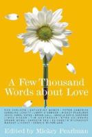 A Few Thousand Words About Love