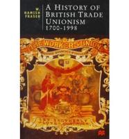A History of British Trade Unionism, 1700-1998