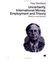 Uncertainty, International Money, Employment and Theory