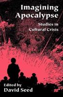 Imagining Apocalypse: Studies in Cultural Crisis