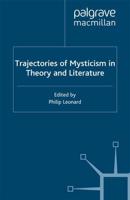Trajectories of Mysticism in Theory and Literature