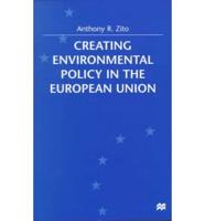 Creating Environmental Policy in the European Union