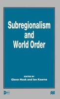 Subregionalism and World Order