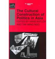 The Cultural Construction of Politics in Asia