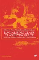 Racializing Class, Classifying Race
