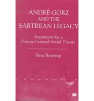 André Gorz and the Sartrean Legacy