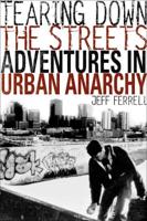 Tearing Down the Streets: Adventures in Urban Anarchy
