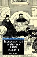 Secularisation in Western Europe, 1848 - 1914