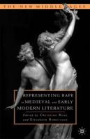 Representing Rape in Medieval and Early Modern Literature