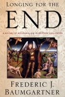 Longing for the End: A History of Millennialism in Western Civilization