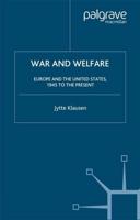 War and Welfare : Europe and the United States, 1945 to the Present