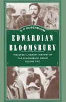 The Early Literary History of the Bloomsbury Group. Volume 2 Edwardian Bloomsbury