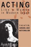 Acting Like a Woman in Modern Japan