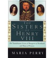 The Sisters of Henry VIII