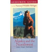 Audubon Guide to the National Wildlife Refuges. Alaska and the Northwest
