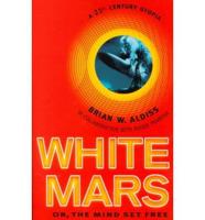 White Mars, or, The Mind Set Free