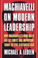 Machiavelli on Modern Leadership