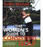The Women's Guide to Consistent Golf