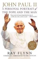 John Paul II: A Personal Portrait of the Pope and the Man