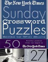 The New York Times Sunday Crossword Puzzles Volume 27