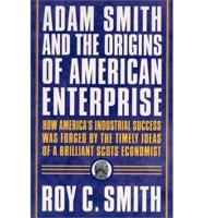 Adam Smith and the Origins of American Enterprise