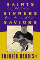 Saints, Sinners, Saviors : Strong Black Women in African American Literature
