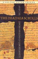 The Dead Sea Scrolls and the Jewish Origins of Christianity