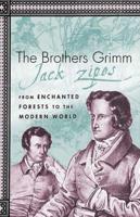The Brothers Grimm: From Enchanted Forests to the Modern World, Second Edition