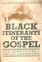 Black Itinerants of the Gospel: The Narratives of John Jea and George White