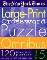 The New York Times Large Print Crossword Puzzle Omnibus