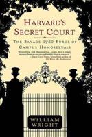 Harvard's Secret Court: The Savage 1920 Purge of Campus Homosexuals